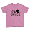 one more chance Youth Tee