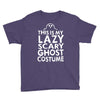 this is my lazy ghost costume 3 Youth Tee