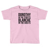 dorothy in the street blanche in the sheets Toddler T-shirt