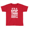 it's a kpop thing you probably wouln't understand Toddler T-shirt