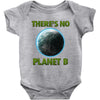 there is no planet  b earth day Baby Onesie