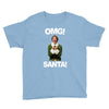 omg santa will ferrell Youth Tee