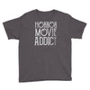 horror movie addict Youth Tee