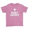 baby daddy funny new Youth Tee
