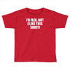i'd flex but i like this shirt Toddler T-shirt