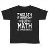 english is important but math is importanter Toddler T-shirt