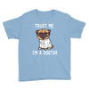 trust me i'm a dogtor Youth Tee