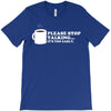 please stop talking it's too early coffee T-Shirt