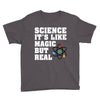 Science It's Like Magic But Real Youth Tee