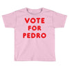 vote for pedro Toddler T-shirt