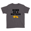 Kind As A Mother Youth Tee