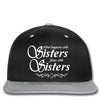 what happens with sisters stays with sisters Snapback
