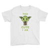 too cute i am Youth Tee