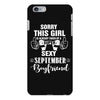 sorry this girl is already taken by a super sexy september boyfriend iPhone 6/6s Plus Case