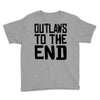outlaws to the end 3 Youth Tee
