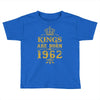 kings are born in 1962 Toddler T-shirt