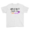 you can't scare me i'm a mother Youth Tee