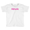 #drunk hashtag neon pink Toddler T-shirt