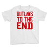 outlaws to the end 2 Youth Tee
