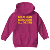 boy do i hate being right all the time Youth Hoodie