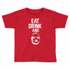 eat drink and b Toddler T-shirt