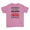 i just want to bake stuff and watch christmas movies all day Youth Tee