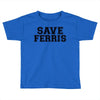 save ferris Toddler T-shirt