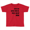 never take advice from me Toddler T-shirt