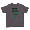 you can't scare or beat me i have been through liver cancer Youth Tee