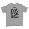 this is my lazy ghost costume 2 Youth Tee