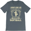 i might look like i'm playing softball T-Shirt