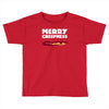 merry crispness Toddler T-shirt