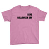 i like halloween day Youth Tee