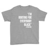 rooting for everybody t shirt. Youth Tee