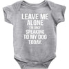 Leave Me Alone I Am Only Speaking To My Dog Today Baby Onesie