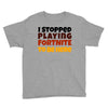 I stopped playing fortnite to be here Youth Tee