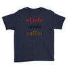 el jefe needs coffee Youth Tee