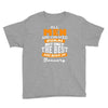 all men are created equal but only the best are born in january Youth Tee
