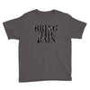 BRING THE RAIN Youth Tee