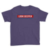 Look Deeper Youth Tee