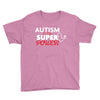 Autism Is My Super Power Youth Tee