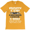 halloween is scary but carcinoid cancer is deadly spread the word help T-Shirt