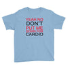 dont put me Youth Tee
