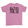 don't want none Youth Tee