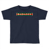 badassy Toddler T-shirt
