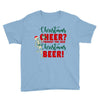 christmas cheer i thought you said christmas beer Youth Tee