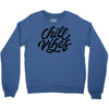 chill vibes Crewneck Sweatshirt