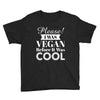 please i was vegan before it was cool Youth Tee