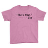 that's what she said quote Youth Tee