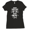 sorry this guy is already taken by a super sexy  may girl Ladies Fitted T-Shirt
